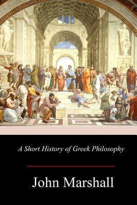 A Short History of Greek Philosophy Paperback Createspace Independent Publishing Platform