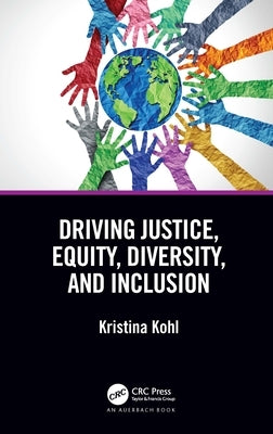 Driving Justice, Equity, Diversity, and Inclusion Paperback Auerbach Publications