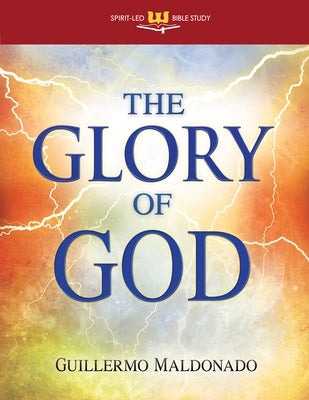 Glory of God: Experience a Supernatural Encounter with His Presence (Stand Alone Bible Study) Paperback Whitaker House