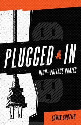 Plugged in: High Voltage Prayer Paperback Deward Publishing