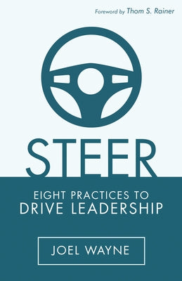 Steer: Eight Practices to Drive Leadership Paperback WestBow Press