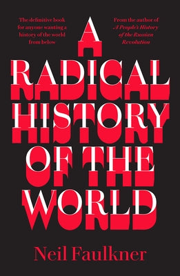 A Radical History of the World by Faulkner, Neil
