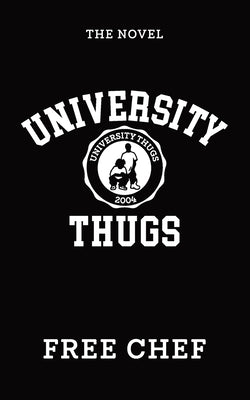 University Thugs: The Novel Paperback Free Chef