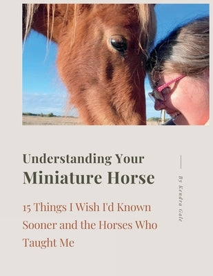 Understanding Your Miniature Horse Paperback Kendra Gale