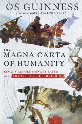 The Magna Carta of Humanity: Sinai's Revolutionary Faith and the Future of Freedom Paperback IVP
