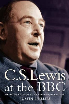 C. S. Lewis at the Bbc: Messages of Hope in the Darkness of War Paperback HarperCollins