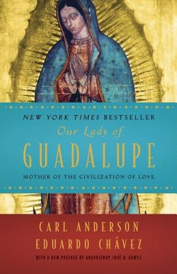 Our Lady of Guadalupe: Mother of the Civilization of Love Paperback Image