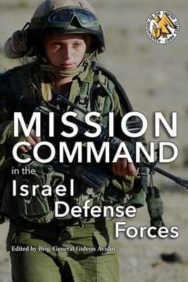 Mission Command in the Israel Defense Forces Paperback University of North Georgia