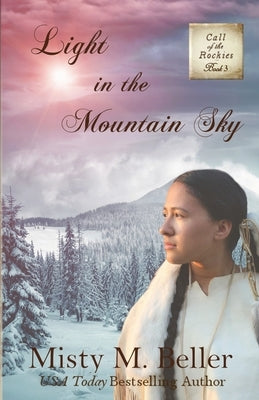 Light in the Mountain Sky Paperback Misty M. Beller Books, Inc.
