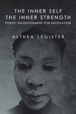 The Inner Self the Inner Strength: Poetic Enlightenment for Motivation Paperback Authorhouse UK
