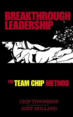 Breakthrough Leadership: The T.E.A.M. C.H.I.P. Model Paperback My Judo Life