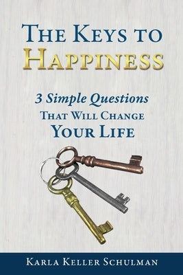 The Keys to Happiness Paperback Xulon Press
