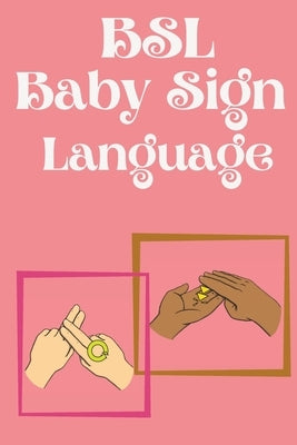BSL Baby Sign Language.Educational book, contains everyday signs. Paperback Cristina Dovan