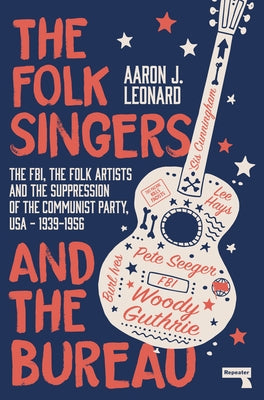 Cover image of "The Folk Singers and the Bureau" book by Repeater, showing vintage folk singer illustrations and FBI document elements.