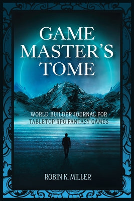 Game Master's Tome: World Builder Journal for Tabletop RPG Fantasy Games (Plan Adventures in Fantasy Lands as the Ultimate Game Master Wor Paperback Yellow Pear Press