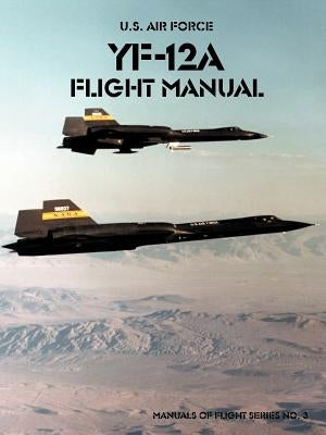 Yf-12a Flight Manual Paperback Government Reprints Press