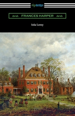 Iola Leroy Paperback Digireads.com