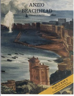 Anzio Beachhead, 22 January- 25 May1944 Paperback Createspace Independent Publishing Platform