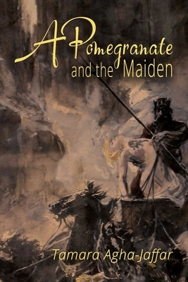 A Pomegranate and the Maiden Paperback Independently Published