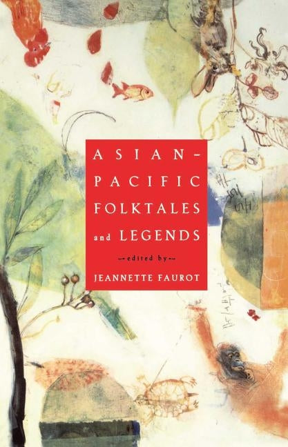 Asian-Pacific Folktales and Legends Paperback Touchstone Books