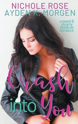 Crash Into You Paperback Nichole Rose