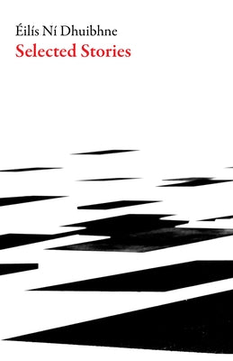 Selected Stories: Eilis Ni Dhuibhne Paperback Dalkey Archive Press