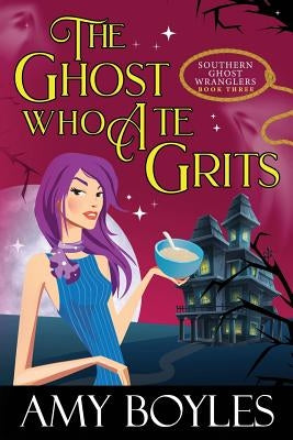 The Ghost Who Ate Grits Paperback Independently Published