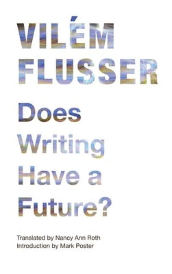 Does Writing Have a Future? Paperback University of Minnesota Press