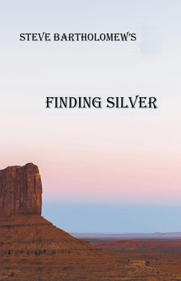 Finding Silver Paperback Steve Bartholomew