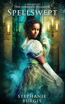 Spellswept: A Prequel to the Harwood Spellbook Paperback Five Fathoms Press