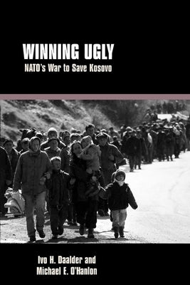 Winning Ugly: Nato's War to Save Kosovo Paperback Brookings Institution Press