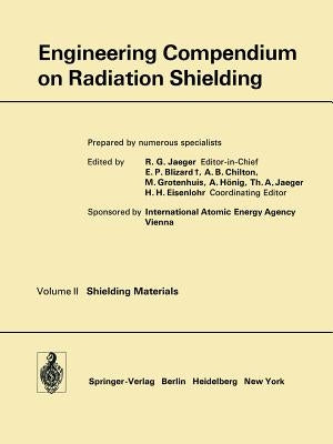 Engineering Compendium on Radiation Shielding: Volume 2: Shielding Materials Paperback Springer