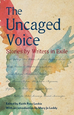 The Uncaged Voice: Stories by Writers in Exile Paperback Cormorant Books