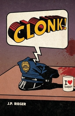 Clonk! by Rieger, J. P.