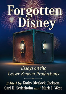 Forgotten Disney: Essays on the Lesser-Known Productions Paperback McFarland & Company