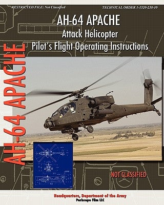 AH-64 Apache Attack Helicopter Pilot's Flight Operating Instructions Paperback Periscope Film LLC