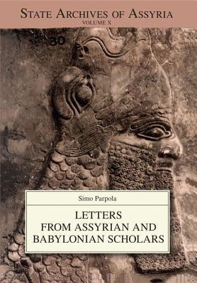 Letters from Assyrian and Babylonian Scholars Paperback Neo-Assyrian Text Corpus Project