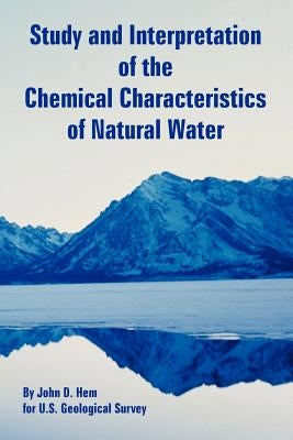 Study and Interpretation of the Chemical Characteristics of Natural Water Paperback University Press of the Pacific