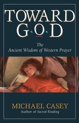 Cover image of "Toward God: The Ancient Wisdom of Western Prayer" book by Liguori Publications featuring a serene religious scene.