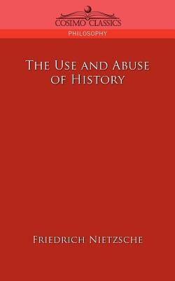 The Use and Abuse of History Paperback Cosimo Classics