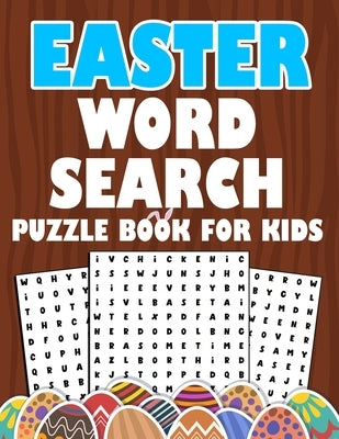 Easter Word Search Puzzle Book For Kids: Easter activity book for kids ages 6-12 To Learn Vocabulary and Improve Reading Skills Easter book for grade Paperback Independently Published