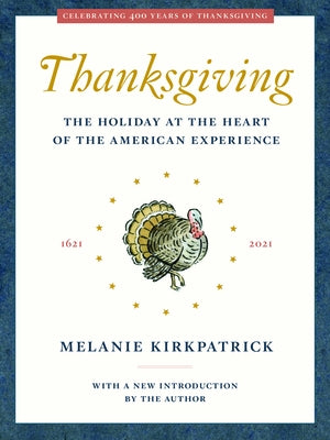 Thanksgiving: The Holiday at the Heart of the American Experience Encounter Books