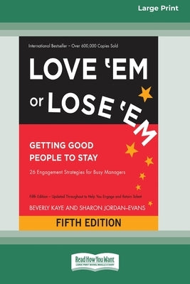 Paperback of Love 'Em or Lose 'Em: Getting Good People to Stay by ReadHowYouWant, large print edition featuring the book cover.