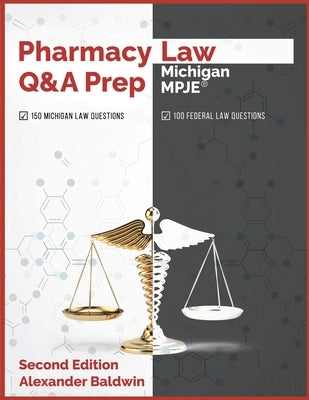 Pharmacy Law Q&A Prep: Michigan MPJE: Second Edition Paperback Independently Published