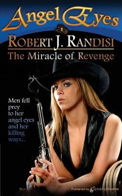 The Miracle of Revenge: Angel Eyes Paperback Speaking Volumes, LLC