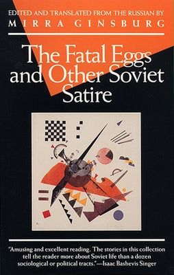 The Fatal Eggs and Other Soviet Satire Paperback Grove Press