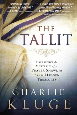 Tallit: Experience the Mysteries of the Prayer Shawl and Other Hidden Treasures Paperback Charisma House