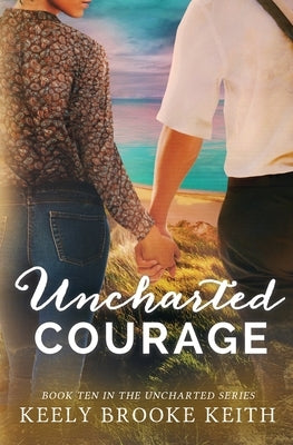 Uncharted Courage Paperback Independently Published