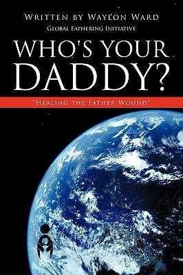 Who's Your Daddy? Paperback Xulon Press