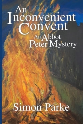An Inconvenient Convent: An Abbot Peter Mystery Paperback White Crow Books